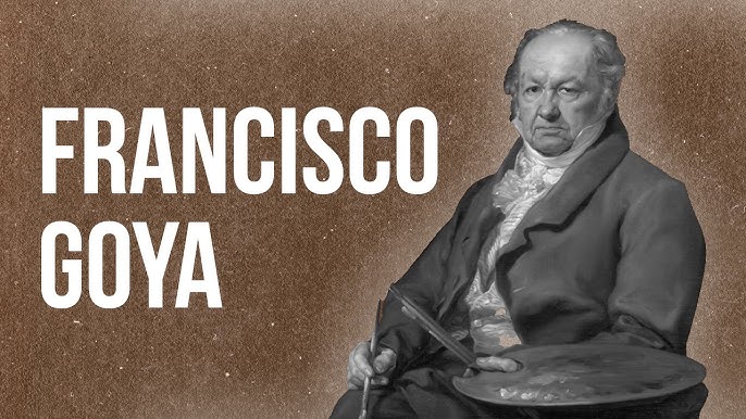Francisco Goya – Tiểu Sử, Sự Nghiệp Và Tác Phẩm